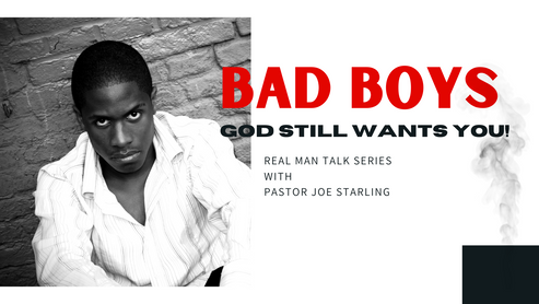 Bad Boys God Still Wants You with Pastor Joe Starling